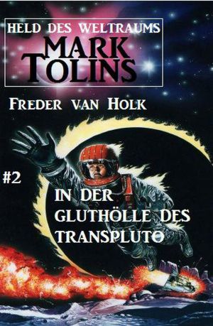 [Mark Tolins · Held des Weltraums 02] • In der Gluthölle des Transpluto